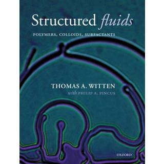 Structured Fluids (4, 2010) | Philip A. Pincus,Thomas A. Witten