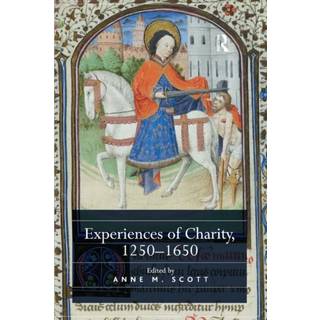 Experiences of Charity, 1250-1650
