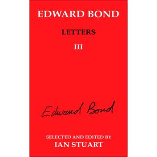 Edward Bond: Letters 3