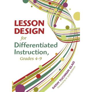 Lesson Design for Differentiated Instruction, Grades 4-9