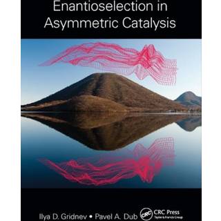 Enantioselection in Asymmetric Catalysis