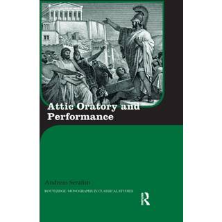 Attic Oratory and Performance