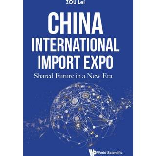 China International Import Expo: Shared Future In A New Era
