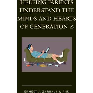 Helping Parents Understand the Minds and Hearts of Generation Z