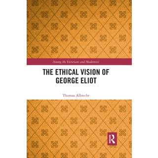 The Ethical Vision of George Eliot