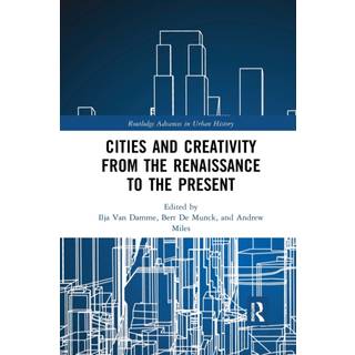 Cities and Creativity from the Renaissance to the Present