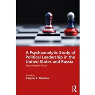 A Psychoanalytic Study of Political Leadership in the United States and Russia