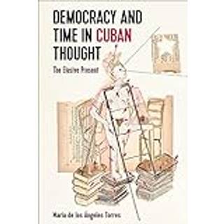 Democracy and Time in Cuban Thought