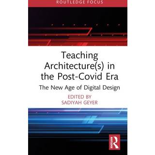 Teaching Architecture(s) in the Post-Covid Era
