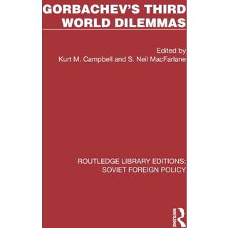 Gorbachev's Third World Dilemmas