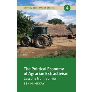 The Political Economy of Agrarian Extractivism