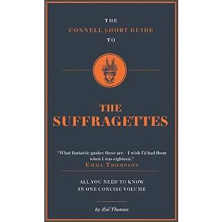 The Connell Short Guide To The Suffragettes