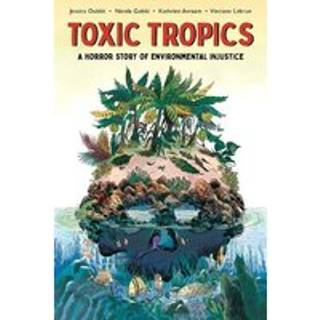 Toxic Tropics