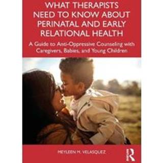 What Therapists Need to Know About Perinatal and Early Relational Health