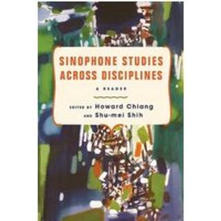 Sinophone Studies Across Disciplines