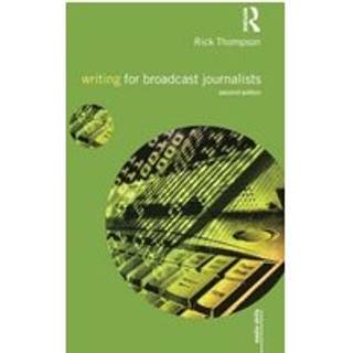 Writing for Broadcast Journalists