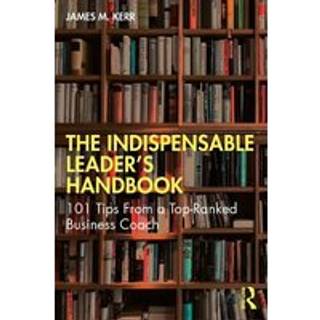 The Indispensable Leader's Handbook