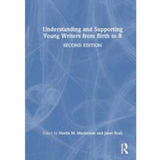 Understanding and Supporting Young Writers from Birth to 8