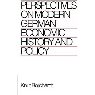 Perspectives on Modern German Economic History and Policy
