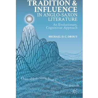 Tradition and Influence in Anglo-Saxon Literature