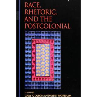 Race, Rhetoric, and the Postcolonial