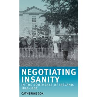 Negotiating Insanity in the Southeast of Ireland, 1820–1900