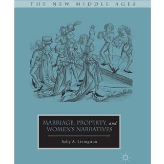 Marriage, Property, and Women's Narratives