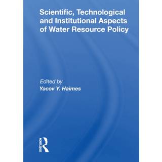 Scientific, Technological And Institutional Aspects Of Water Resource Policy
