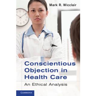 Conscientious Objection in Health Care