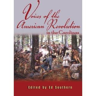 Voices of the American Revolution in the Carolinas