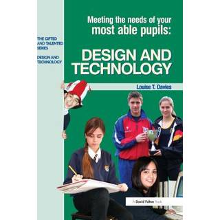 Meeting the Needs of Your Most Able Pupils in Design and Technology