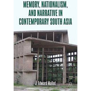 Memory, Nationalism, and Narrative in Contemporary South Asia