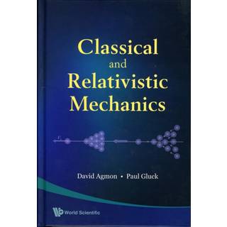 Classical And Relativistic Mechanics