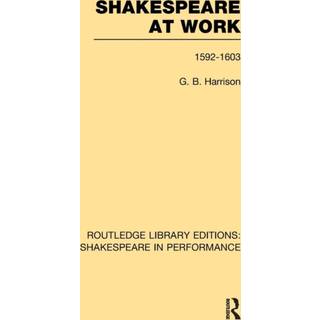Shakespeare at Work, 1592-1603
