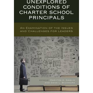 Unexplored Conditions of Charter School Principals