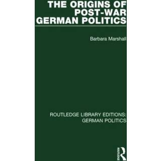 The Origins of Post-War German Politics (RLE: German Politics)