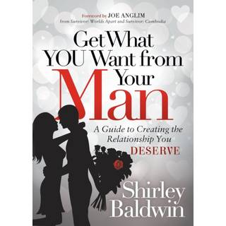 Get What You Want from Your Man