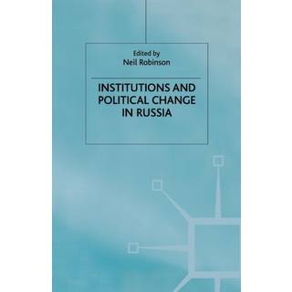 Institutions and Political Change in Russia