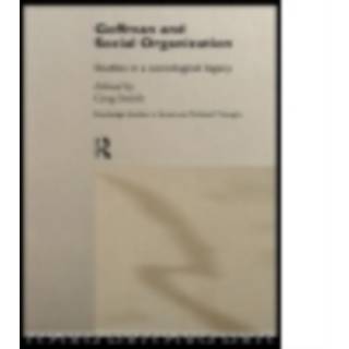 Goffman and Social Organization