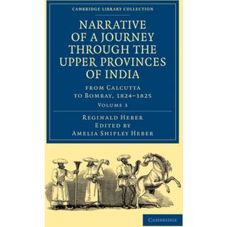 Narrative of a Journey through the Upper Provinces of India, from Calcutta to Bombay, 1824–1825