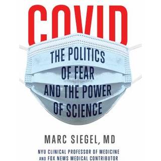 COVID: The Politics of Fear and the Power of Science