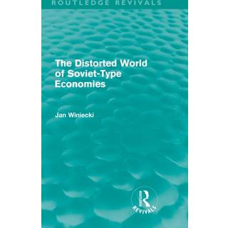 The Distorted World of Soviet-Type Economies (Routledge Revivals)