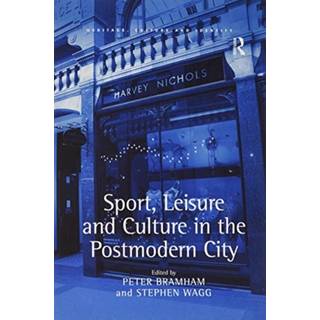 Sport, Leisure and Culture in the Postmodern City
