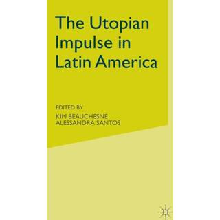 The Utopian Impulse in Latin America