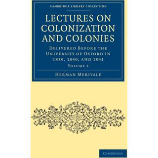 Lectures on Colonization and Colonies: Volume 2