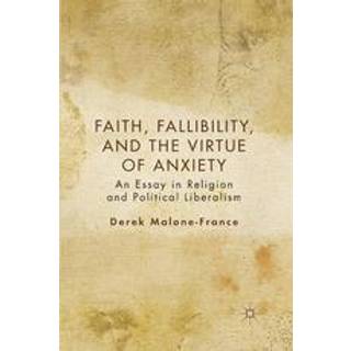 Faith, Fallibility, and the Virtue of Anxiety