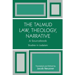 The Talmud Law, Theology, Narrative