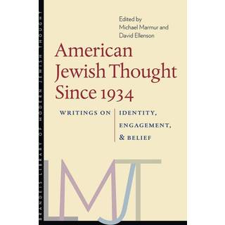 American Jewish Thought Since 1934 – Writings on Identity, Engagement, and Belief
