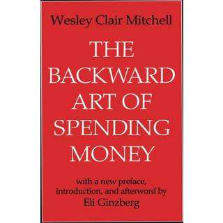 The Backward Art of Spending Money