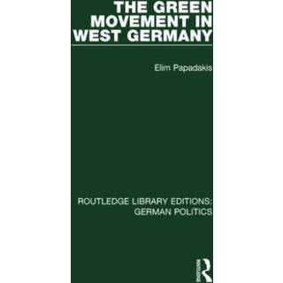 The Green Movement in West Germany (RLE: German Politics)